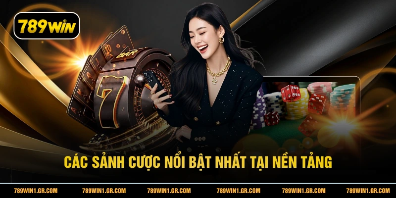 Các sảnh cược nổi bật nhất tại nền tảng
