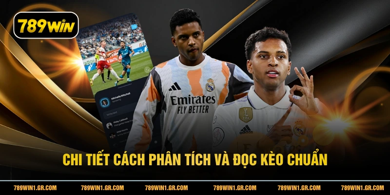 Chi tiết cách phân tích và đọc kèo chuẩn
