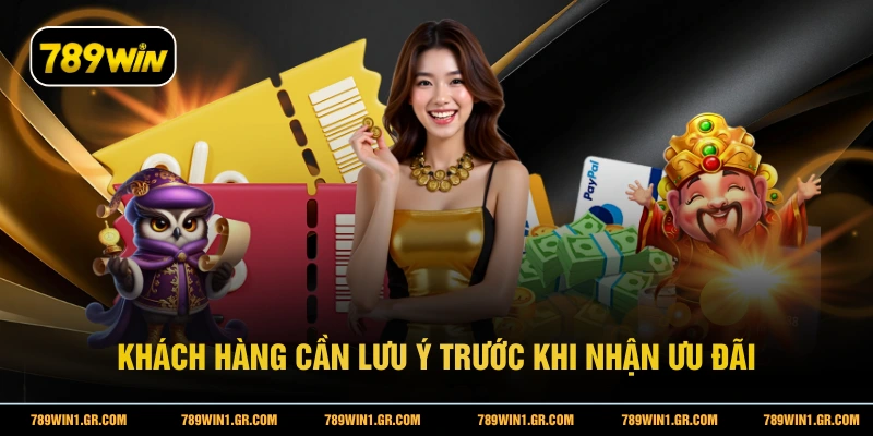 Khách hàng cần lưu ý trước khi nhận ưu đãi