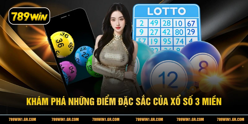 Khám phá những điểm đặc sắc của xổ số 3 miền