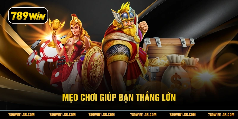 Mẹo chơi giúp bạn thắng lớn