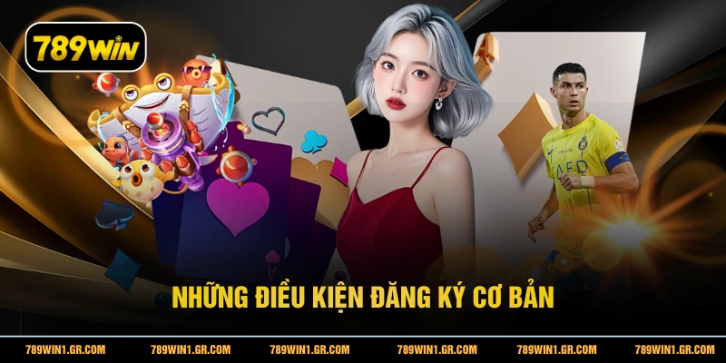 Những điều kiện đăng ký cơ bản