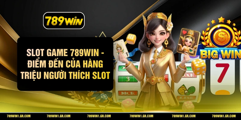 Slot Game 789WIN