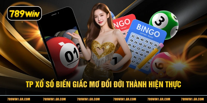 TP xổ số biến giấc mơ đổi đời thành hiện thực
